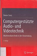 Computergestützte Audio- und Videotechnik: Multimediatechnik in der Anwendung