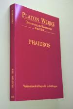 Platon Werke Band III 4:  Phaidros : Übersetzung und Kommentar. von Ernst Heitsch / Plato: Werke ; 3,4