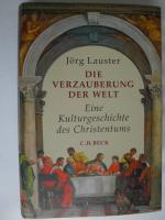 Jörg Lauster: Die Verzauberung der Welt 