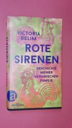 ROTE SIRENEN. Geschichte meiner ukrainischen Familie