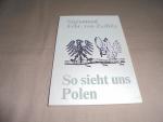 So sieht uns Polen,- Das Bild der Deutschen bei unseren östlichen Nachbarn