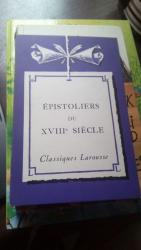 Épistoliers du XVIIIe siècle (à l`exception de Voltaire, Diderot, Rousseau). Avec des notices littéraires, des notes explicatives, des jugements, des questionnaires et des sujets de devoirs par M. et Mme E. Feuillâtre. Classiques Larousse