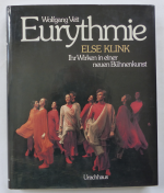 EURYTHMIE / Else Klink, Ihr Wirken in einer neuen Bühnenkunst