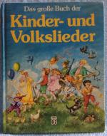 Das große Buch der Kinder- und Volkslieder • Singen macht Spaß!