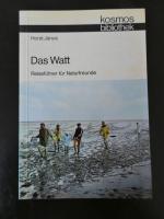 Das Watt - Reiseführer für Naturfreunde Kosmos-Bibliothek 281