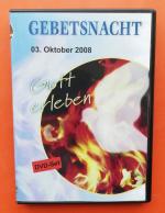 Gebetsnacht 03. Oktober 2008 - GOTT erleben