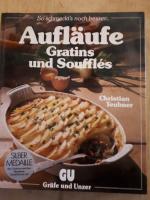 Christian Teubner: Aufläufe, Gratins und Christian Teubner: Aufläufe, Gratins und