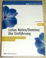 Lotus Notes /Domino: Die Einführung - Einsteigen, Verstehen, Anwenden + CD-ROM