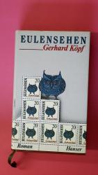 Gerhard Köpf: EULENSEHEN. Roman