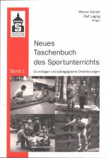 Neues Taschenbuch des Sportunterrichts. Band 1: Grundlagen und pädagogische Orientierungen. Band 2: Didaktische Konzepte und Unterrichtspraxis