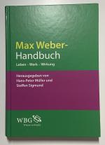 Max-Weber-Handbuch - Leben - Werk - Wirkung