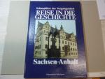 Reise in die Geschichte / Sachsen-Anhalt - Schauplätze der Vergangenheit