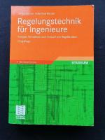 Regelungstechnik für Ingenieure - Analyse, Simulation und Entwurf von Regelkreisen