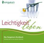 Leichtigkeit leben - Das Sanguinum-Kochbuch - Nachhaltig schlank mit einem gesunden Stoffwechsel