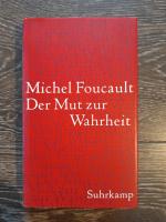 Michel Foucault: 2., Der Mut zur Wahrhei
