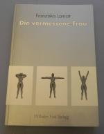 Die vermessene Frau - Hysterien um 1900