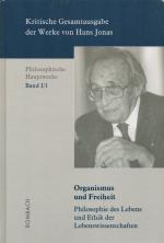 Kritische Gesamtausgabe der Werke von Hans Jonas. Herausgeben im... / Kritische Gesamtausgabe der Werke von Hans Jonas. Herausgeben im... - Abt. 1 Philosophische Hauptwerke: Organismus und Freiheit. Philosophie des Lebens und Ethik der Lebenswissenschafte. NEU OVP