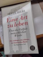 Peter Bieri: Eine Art zu leben - Über di Peter Bieri: Eine Art zu leben - Über di