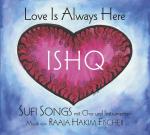 ISHQ - Love Is Always Here - Sufi Songs