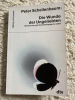 Die Wunde der Ungeliebten - Blockierung und Verlebendigung der Liebe