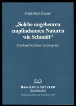 Solche ungeheuren empfindsamen Naturen wie Schmidt - Eberhard Schlotter im Gespräch