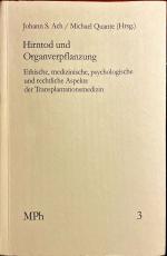 Hirntod und Organverpflanzung. Ethische, medizinische, psychologische und rechtliche Aspekte der Transplantationsmedizin