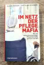 Im Netz der Pflegemafia - Wie mit menschenunwürdiger Pflege Geschäfte gemacht werden