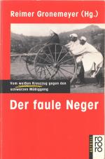 Der faule Neger. Vom weißen Kreuzzug gegen den schwarzen Müßiggang