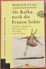 Werner Fuld: Als Kafka noch die Frauen l Werner Fuld: Als Kafka noch die Frauen l