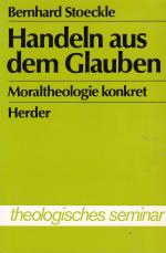 Bernhard Stoeckle: Handeln aus dem Glaub