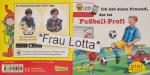 Ich hab einen Freund, der ist Fußball-Profi Pixi Buch Nr. 2202 Einzeltitel aus der Pixi Bücher Serie 242: Meine Lieblingsberufe