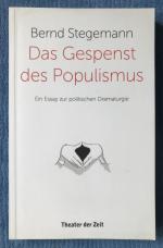 Das Gespenst des Populismus - Ein Essay zur politischen Dramaturgie