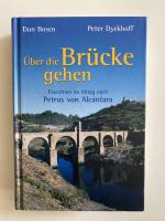 Über die Brücke gehen - Exerzitien im Alltag nach Petrus von Alcantara