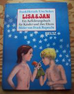 Lisa und Jan. Ein Aufklärungsbuch für Kinder und ihre Eltern.