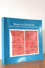 Bauen in Backstein. Schleswig-Holsteinische Heimatschutz-Architektur zwischen Tradition und Reform