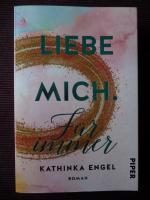 Kathinka Engel: Liebe mich - für immer -