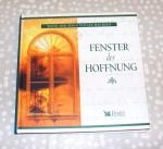 Fenster der Hoffnung - Wenn der Seele Flügel wachsen