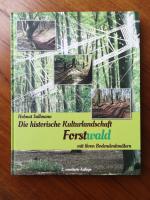 Die historische Kulturlandschaft Forstwald mit ihren Bodendenkmälern