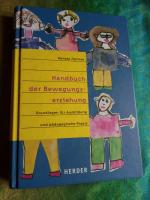 Handbuch der Bewegungserziehung - Grundlagen für Ausbildung und pädagogische Praxis