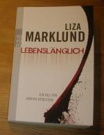 Liza Marklund: Lebenslänglich