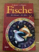 Michel, P; Wagner, A: Fische - 20. Febru