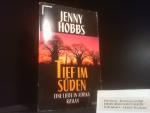 Jenny Hobbs: Tief im Süden : eine Liebe 