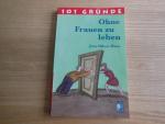 Haas, Jens O: 101 Gründe Ohne Frauen zu 