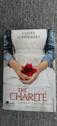 Ulrike Schweikert: Die Charité: Hoffnung Ulrike Schweikert: Die Charité: Hoffnung