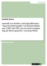 Auswahl von Kinder- und Jugendliteratur. "Tanz der Tiefseequalle" von Stefanie Höfler und "GIPS oder Wie ich an einem einzigen Tag die Welt reparierte" von Anna Woltz