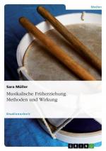 Musikalische Früherziehung. Methoden und Wirkung