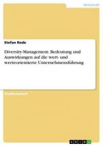 Diversity-Management. Bedeutung und Auswirkungen auf die wert- und werteorientierte Unternehmensführung