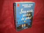 Sag nicht, wohin du gehst : Roman