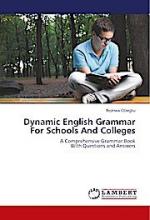 Dynamic English Grammar For Schools And Colleges: A Comprehensive Grammar Book With Questions and Answers