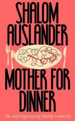 Shalom Auslander: Mother for Dinner Shalom Auslander: Mother for Dinner